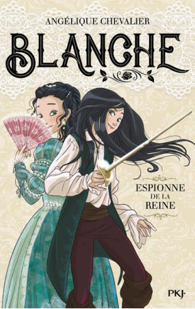 BLANCHE T1 ESPIONNE DE LA REINE - CHEVALIER ANGELIQUE - POCKET