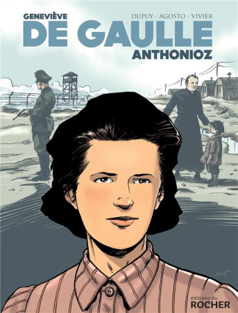 GENEVIEVE DE GAULLE-ANTHONIOZ - DUPUY/VIVIER/AGOSTO - DU ROCHER