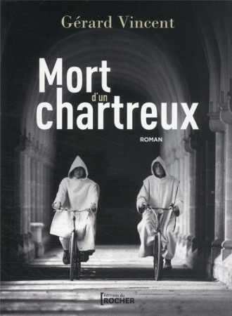 MORT D-UN CHARTREUX - VINCENT GERARD - DU ROCHER