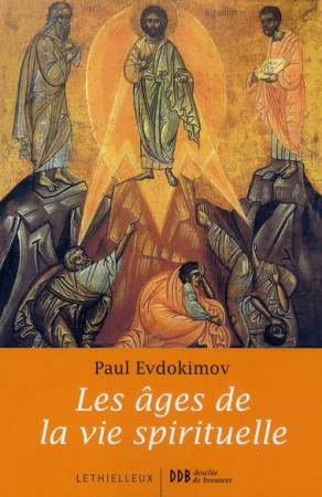 AGES DE LA VIE SPIRITUELLE (LES) - EVDOKIMOV PAUL - BUCHET CHASTEL