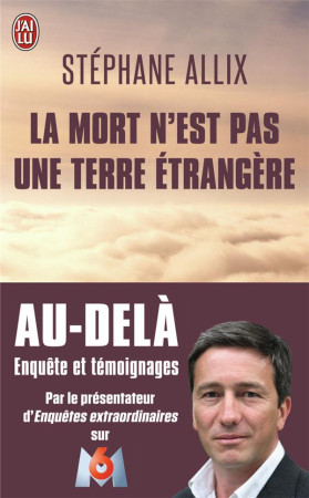 LA MORT N-EST PAS UNE TERRE ETRANGERE - ALLIX STEPHANE - J'ai lu