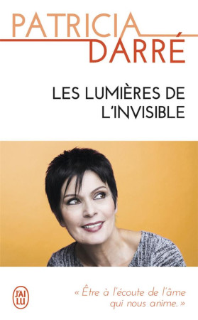 LUMIERES DE L-INVISIBLE - DARRE PATRICIA - J'ai lu