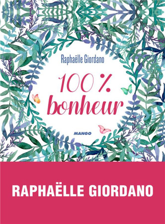 100 % BONHEUR - GIORDANO RAPHAELLE - MANGO