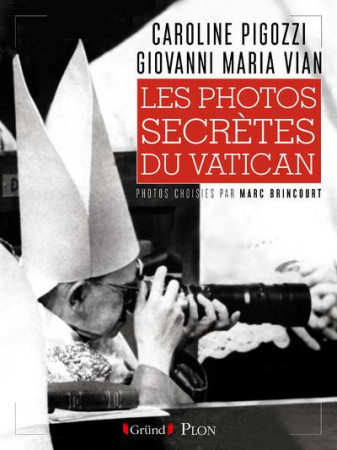 PHOTOS SECRETES DU VATICAN - PIGOZZI CAROLINE - Gründ