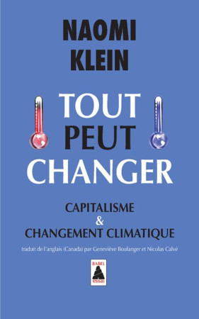 TOUT PEUT CHANGER (BABEL) - KLEIN NAOMI/CALVE NI - Actes Sud