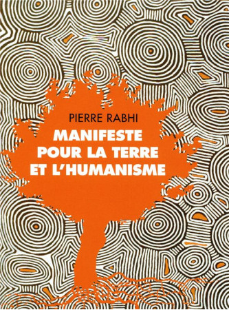 MANIFESTER POUR LA TERRE ET L-HUMANISME - RABHI PIERRE/RAHMANI - ACTES SUD