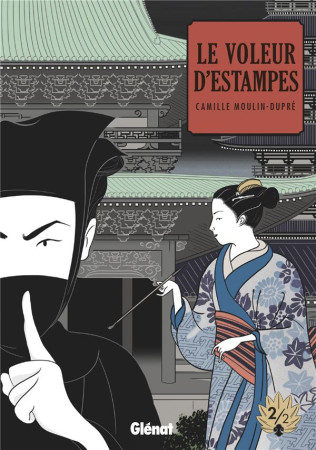 VOLEUR D-ESTAMPES - TOME 02 - MOULIN-DUPRE CAMILLE - GLENAT