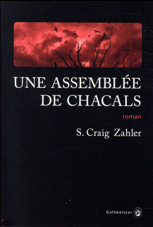 UNE ASSEMBLEE DE CHACALS - ZAHLER S CRAIG - Gallmeister