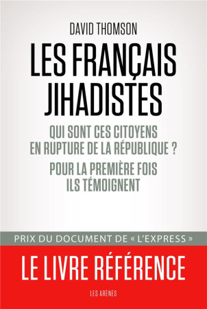 FRANCAIS JIHADISTES - THOMSON DAVID - Les Arènes