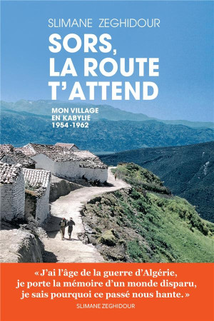 SORS, LA ROUTE T-ATTEND - ZEGHIDOUR SLIMANE - Les Arènes
