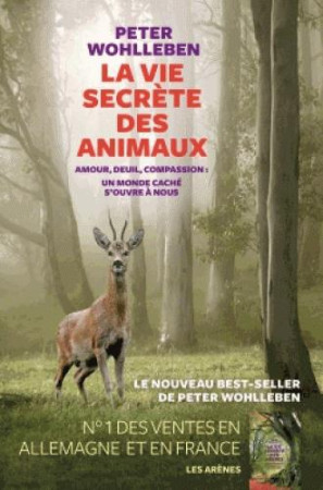 VIE SECRETE DES ANIMAUX - WOHLLEBEN PETER - ARENES