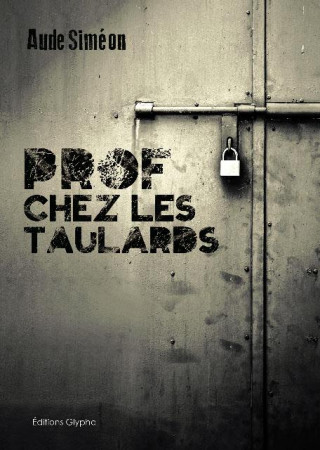 PROF CHEZ LES TAULARDS - AUDE SIMEON - GLYPHE