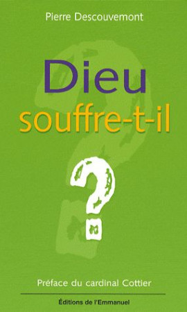 DIEU SOUFFRE-T-IL ? - DESCOUVEMONT PIERRE - EMMANUEL
