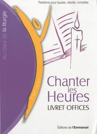 CHANTER LES HEURES LIVRET DES OFFICES - COLLECTIF - EMMANUEL