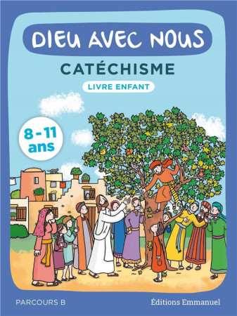 DIEU AVEC NOUS - PARCOURS B - LIVRE ENFANT - COMMUNAUTE DE L-EMMA - EMMANUEL