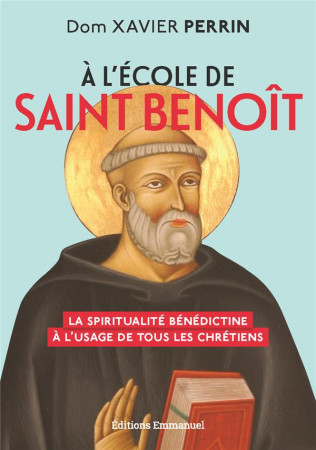 A L ECOLE DE SAINT BENOIT - XAVIER PERRIN - EMMANUEL