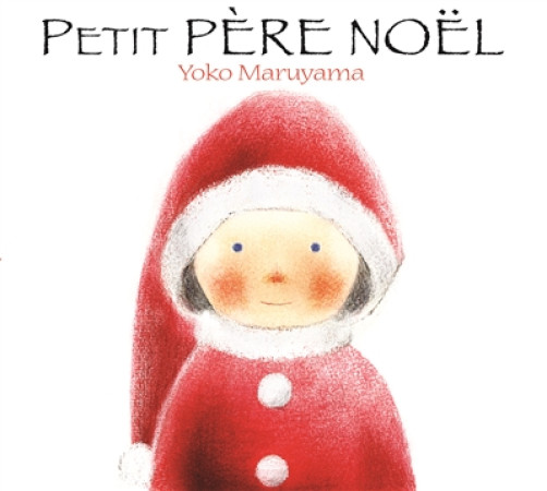PETIT PERE NOEL - MARUYAMA YOKO - Minedition