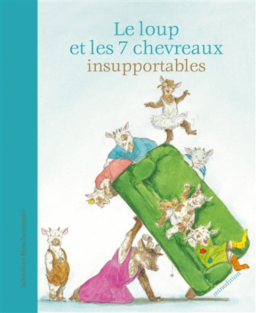 LOUP ET LES 7 CHEVREAUX INSUPPORTABLES - KAPLAN MAX - MINEDITION