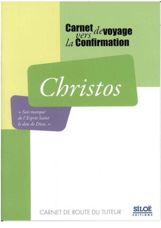 CHRISTOS - CARNET DE ROUTE DU TUTEUR POUR LA CONFIRMATION - COLLECTIF - SILOE