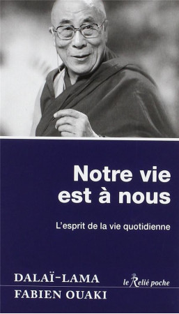 NOTRE VIE EST A NOUS - DALAI LAMA - RELIE