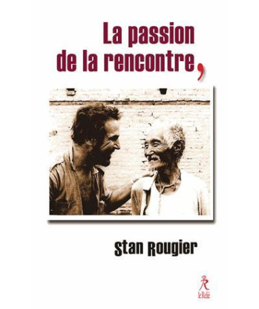 PASSION DE LA RENCONTRE - ROUGIER STAN - RELIE