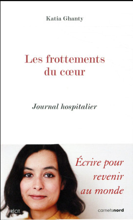 FROTTEMENTS DU COEUR - GHANTY KATIA - Carnets Nord