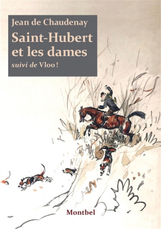 SAINT-HUBERT ET LES DAMES - CHAUDENAY/REILLE - MONTBEL