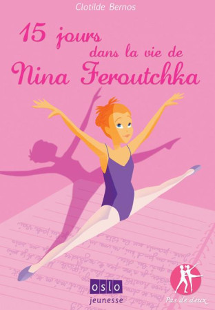 PAS DE DEUX T1 : QUINZE JOURS DANS LA VIE D E NINA FEROUTCHKA - XXX - OSLO