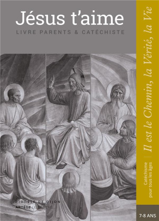JESUS T-AIME - CATECHISTE - CE1 - COLLECTION IL EST LE CHEMIN, LA VERITE, LA VIE - XXX - SENEVE