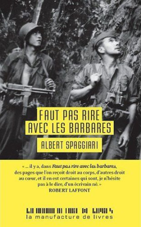 FAUT PAS RIRE AVEC LES BARBARES - SPAGGIARI ALBER - MANUFACTURE LIV