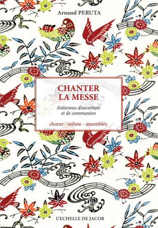 CHANTER LA MESSE - ARNAUD PERUTA - ECHELLE JACOB