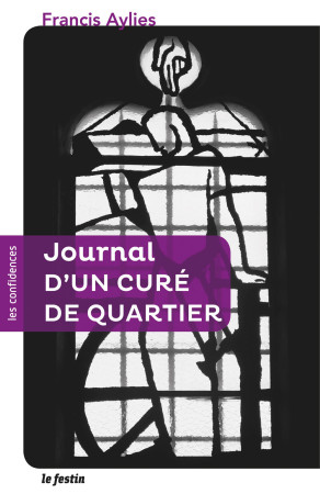 JOURNAL D-UN CURE DE QUARTIER - Francis Aylies - FESTIN