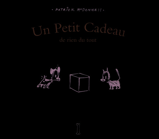 UN PETIT CADEAU DE RIEN DU TOUT - Patrick McDonnell - GRANDES PERSONN
