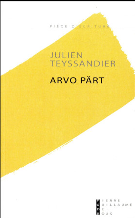 ARVO PART - TEYSSANDIER JULIEN - Pierre-Guillaume de Roux