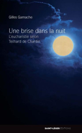 UNE BRISE DANS LA NUIT - GILLES GAMACHE - Saint-Léger éditions
