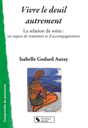 VIVRE LE DEUIL AUTREMENT - GODART-AURAY ISAB. - CHRONIQUE SOCIA