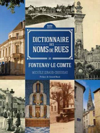 DICTIONNAIRE DES NOMS DE RUES DE FONTENAY LE COMTE - M GIBAUD-COUSSEAU - Geste