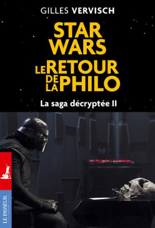 STAR WARS, LE RETOUR DE LA PHILO - VERVISCH GILLES - LE PASSEUR