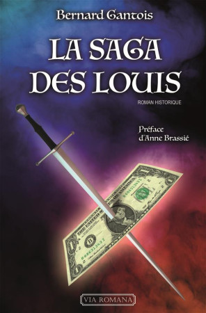 SAGA DES LOUIS - BERNARD GANTOIS - Via romana