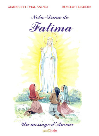 NOTRE-DAME DE FATIMA - MAURICETTE VIAL-ANDR - SAINT JUDE