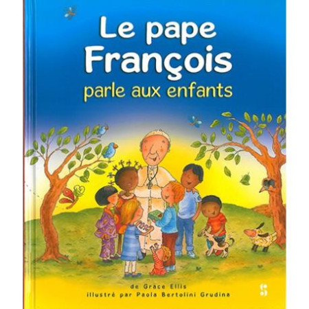 PAPE FRANCOIS PARLE AUX ENFANTS - XXX - Editions Scriptura