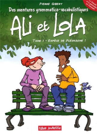 AVENTURES GRAMMATICO-VOCABULISTIQUES D-ALI ET LOLA (LES - GIBERT PIERRE - Faton jeunesse