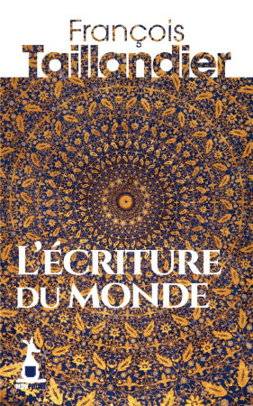 ECRITURE DU MONDE (L) - TAILLANDIER FRANC. - MON POCHE