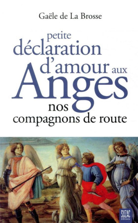 PETITE DECLARATION D-AMOUR AUX ANGES - NOS COMPAGNONS DE ROUTE - DE LA BROSSE GAELE - DU LUMIGNON
