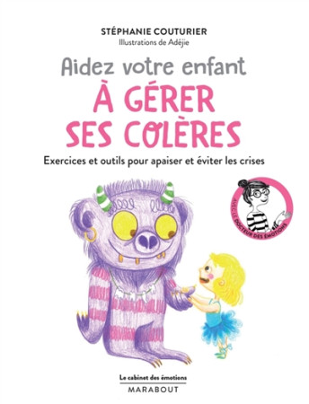 CABINET DES EMOTIONS : AIDEZ VOTRE ENFANT A GERER SES COLERES - COUTURIER STEPHANIE - Marabout