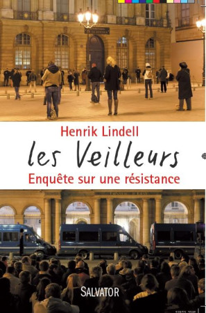 VEILLEURS, ENQUETE SUR UNE RESISTANCE (LES) - HENRIK LINDELL - Salvator