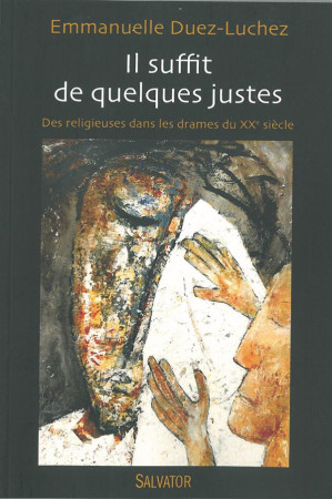 IL SUFFIT DE QUELQUES JUSTES - S UR EMMANUELLE DUEZ - Salvator