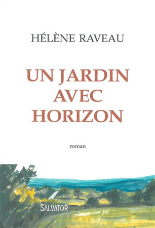JARDIN POUR HORIZON - HELENE RAVEAU - Salvator