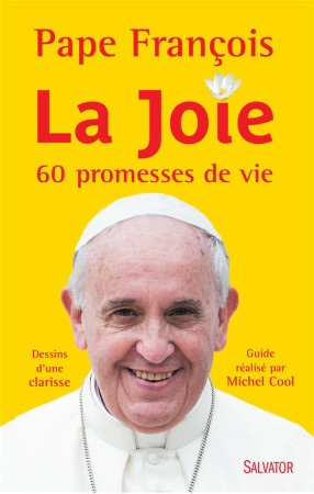 GUIDE SPIRITUEL DU PAPE FRANCOIS. 60 RECETT ES DE LA JOIE - MICHEL COOL - Salvator