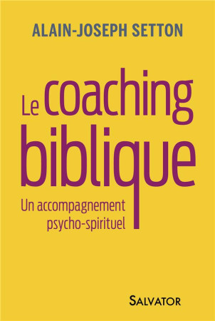 COACHING BIBLIQUE (LE) - ALAIN-JOSEPH SETTON - Salvator
